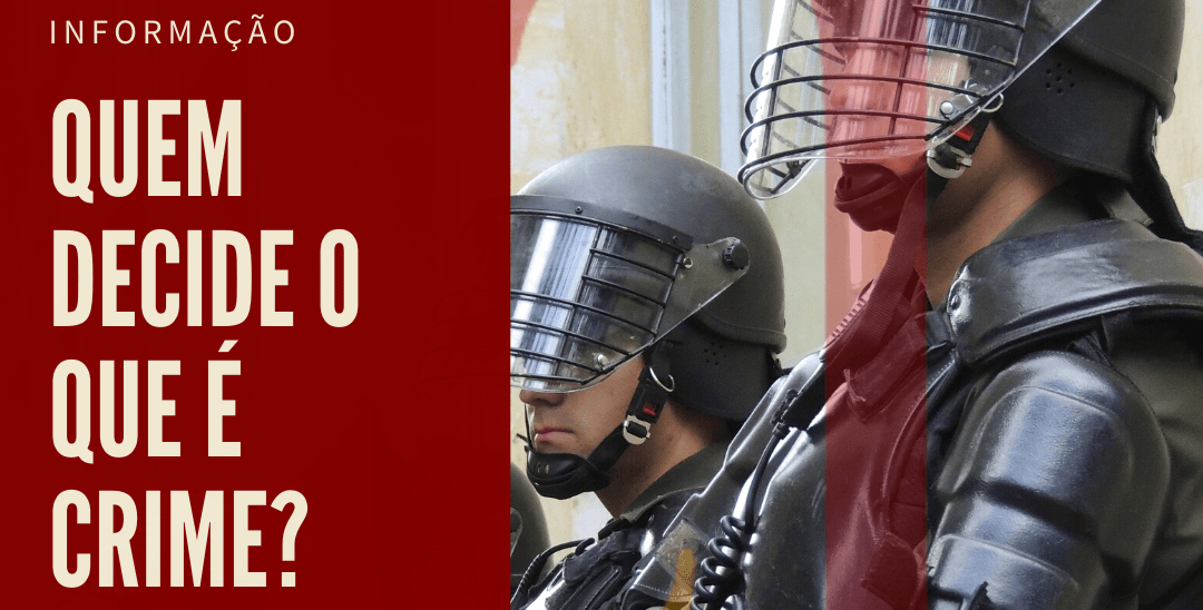 Quem decide o que é crime?