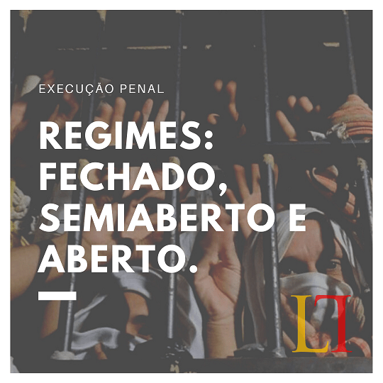 Você sabe qual é a diferença entre regime fechado, semiaberto e&nbsp;aberto?